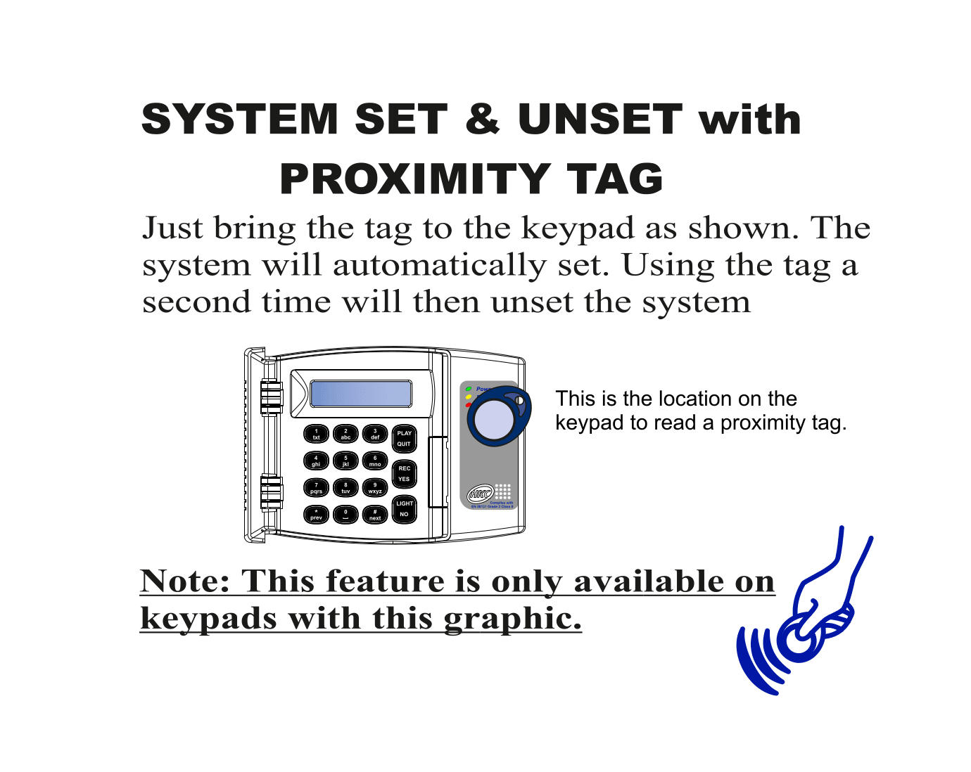 Using a proximity tag to arm and disarm the system